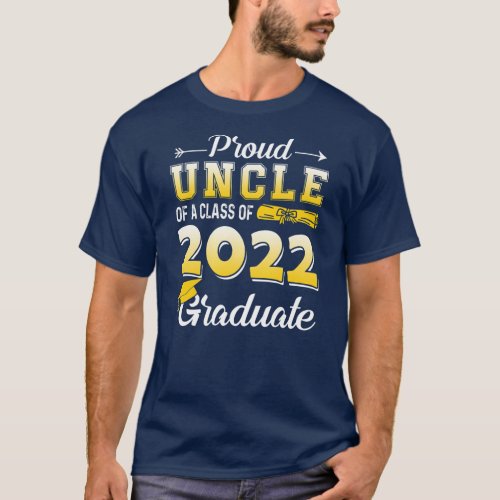 Uncle Senior 2022 Gifts Proud Uncle Of A Class Of T_Shirt