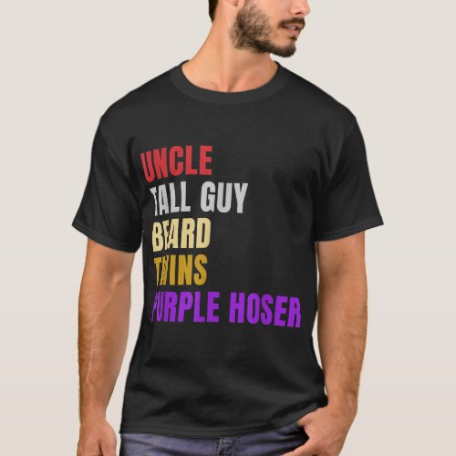 Uncle Tall Guy Beard Twins Purple Hoser Items T_Shirt