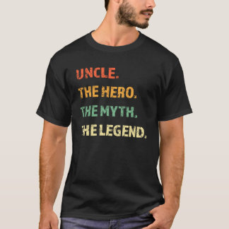 Uncle The Hero The Myth The Legend Family T-Shirt
