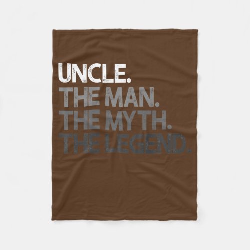 Uncle The Man The Myth Legend Gifts  Fleece Blanket