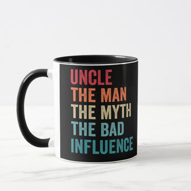 Uncle the Man the Myth The Bad Influence Funny   Mug (Left)