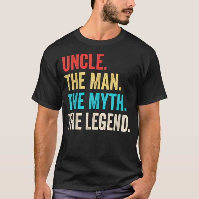 Uncle The Man The Myth The Legend for Uncle  T-Shirt (Front)