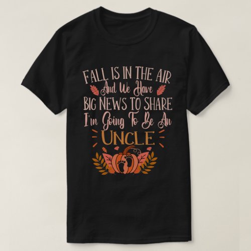 Uncle To Be Fall Pregnancy Announcement _ Autumn  T_Shirt
