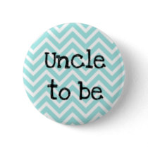 Uncle to be teal Chevron Baby Shower pin