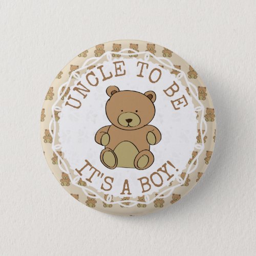 Uncle  to be Teddy Bear Its a Boy Button