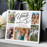 Uncle We Love You Photo Collage Plaque<br><div class="desc">Modern,  trendy photo collage plaque features 5 photos,  typography script ''uncle'' on a white background and nephews/ nieces names. Personalize further with uncles name. Perfect as a gift or a keepsake.</div>