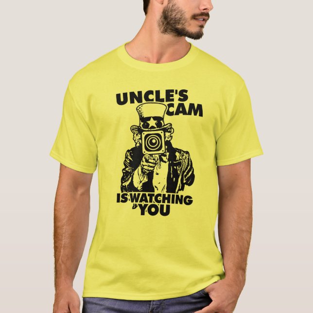Uncle's Cam is Watching You T-Shirt (Front)