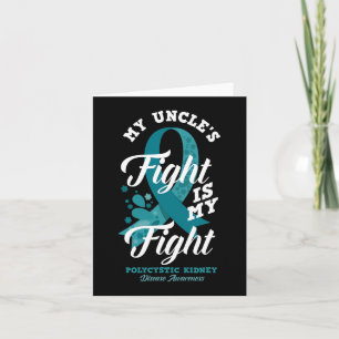 Uncle's Fight Is My Fight Polycystic Kidney Diseas Card