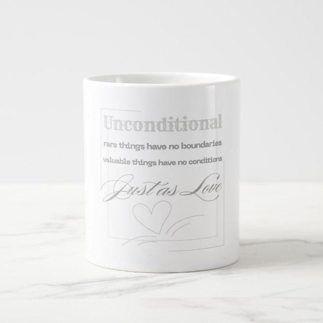 Unconditional Love Quote  Giant Coffee Mug (Front)