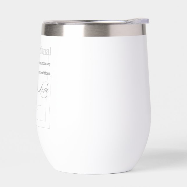 Unconditional Love Quote  Thermal Wine Tumbler (Left)