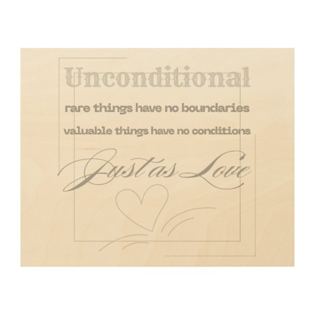 Unconditional Love Quote  Wood Wall Art (Front)
