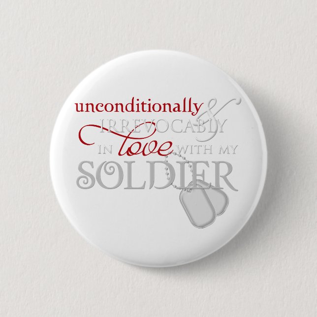 Unconditionally In Love With My Soldier Button (Front)