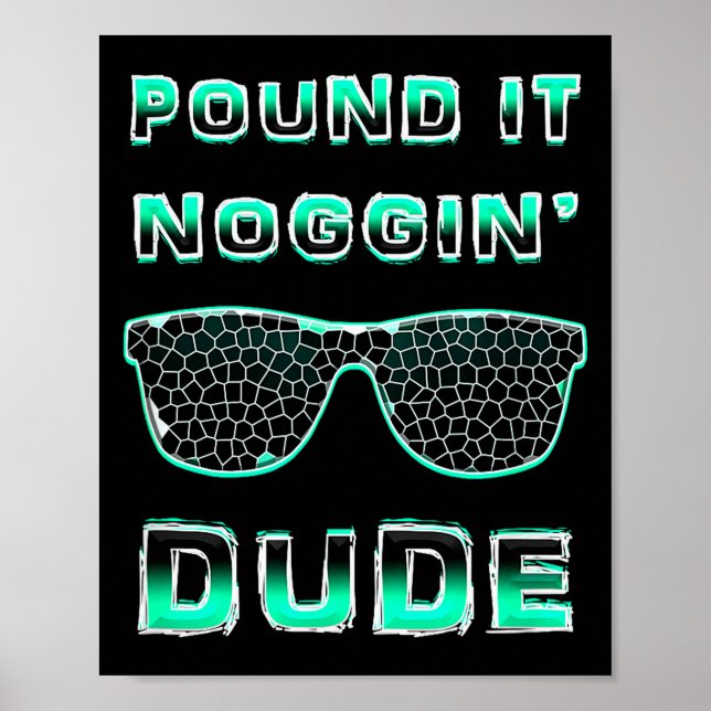 Und It Noggin Perfect Dude Shirts For Boys Men Dud Poster (Front)