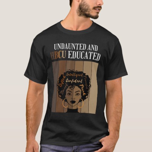 Undaunted And HBCU Educated Historical Black Colle T_Shirt