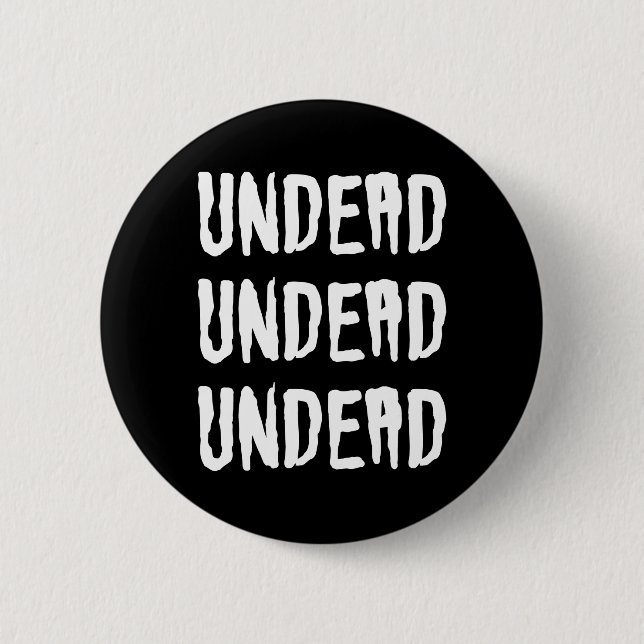 Undead Undead Undead Button (Front)
