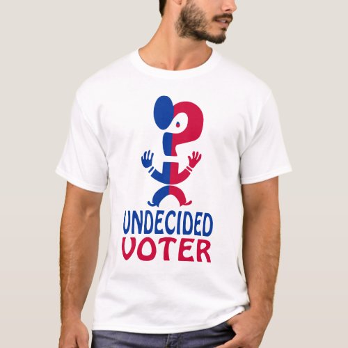 Undecided Voter T_Shirt