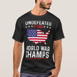 Undefeated 2Time World War Champs 4th Of July  T-Shirt