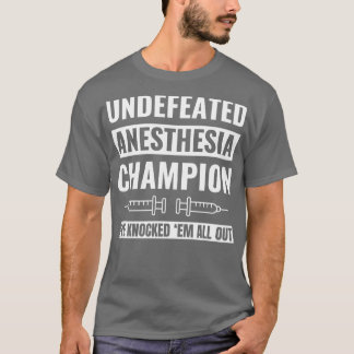 Undefeated Anesthesia Champion Anesthetist CRNA Nu T-Shirt