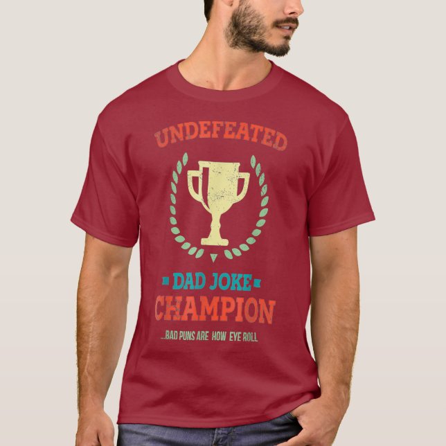 Undefeated Dad Joke Champion Funny Bad Puns Day T-Shirt (Front)