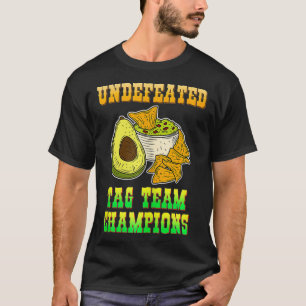 Undefeated Tag Team Champions Avocado Guacamole Fr T-Shirt