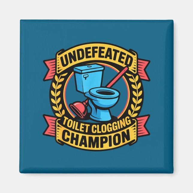 Undefeated Toilet Clogging Chamon Quirky Bathroom  Magnet (Front)