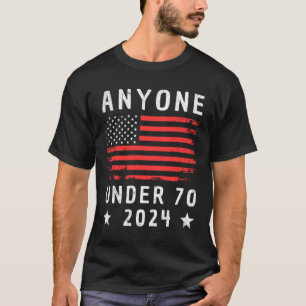 Under 70 2024 Anti Biden Anti Trump T-Shirt