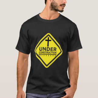Under Construction Jesus Christian T-Shirt