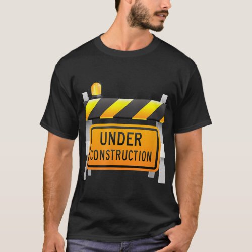 Under Construction Sign T_Shirt