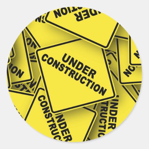 Under Construction Signs Classic Round Sticker