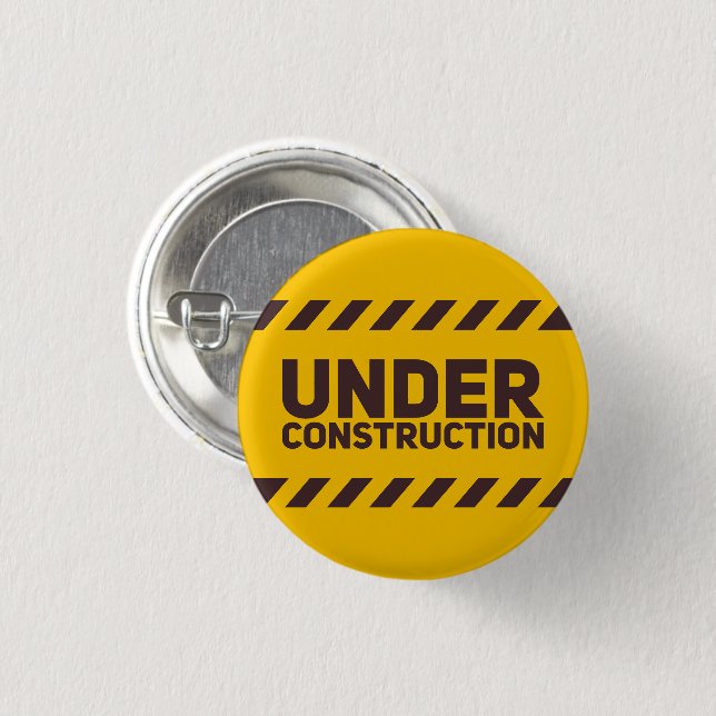 Under Construction Street Sign Graphic Button (Front & Back)