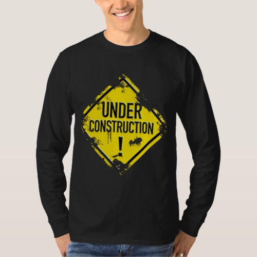 UNDER CONSTRUCTION T_Shirt