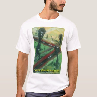 UNDER CONSTRUCTION T-Shirt