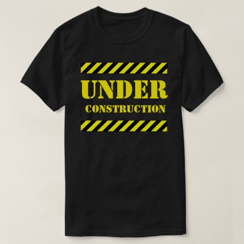 UNDER CONSTRUCTION T_Shirt