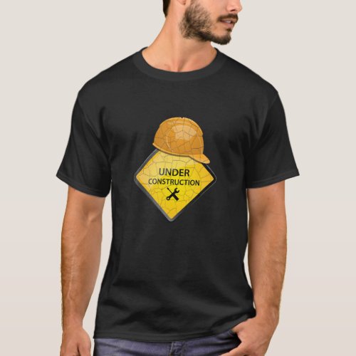 Under Construction With Hat Funny Cool Road Sign T_Shirt
