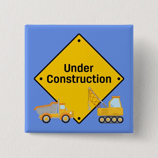 Under Construction with Trucks Button (Front)