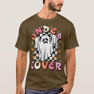 Under Cover Cute Ghost Funny Halloween Costume For T-Shirt