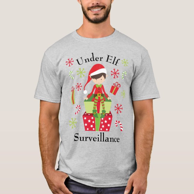 Under Elf Surveillance Christmas Holiday T-Shirt (Front)