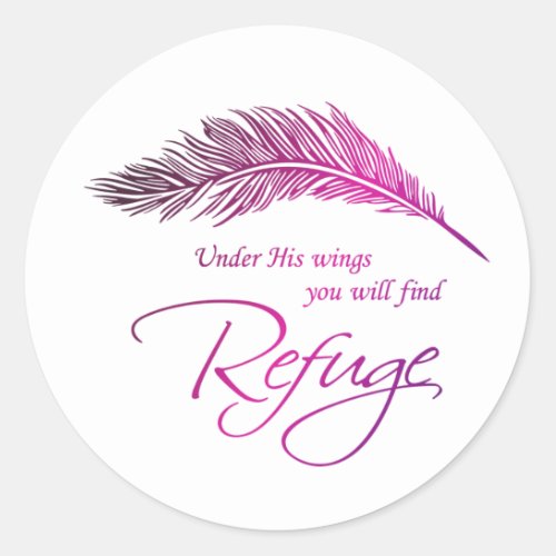 Under His Wings You Will Find Refuge Classic Round Sticker