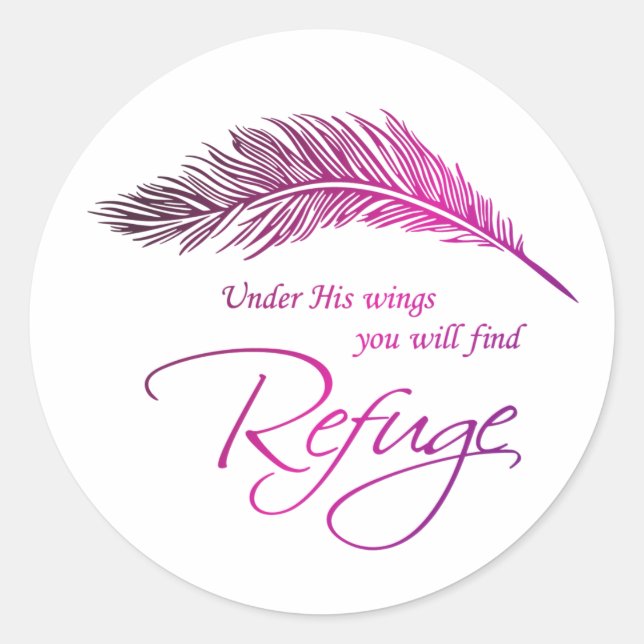 Under His Wings You Will Find Refuge Classic Round Sticker (Front)