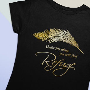 Under His Wings You Will Find Refuge T-Shirt