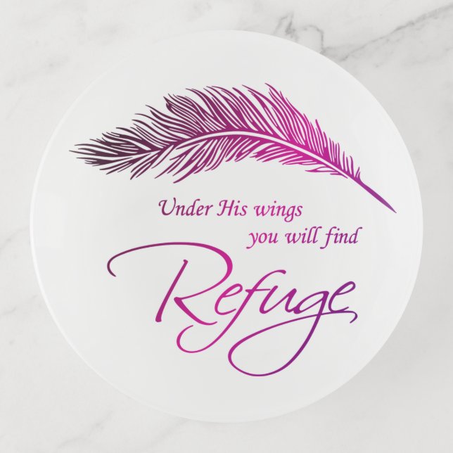 Under His Wings You Will Find Refuge Trinket Tray (Front)