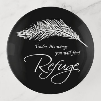 Under His Wings You Will Find Refuge Trinket Tray