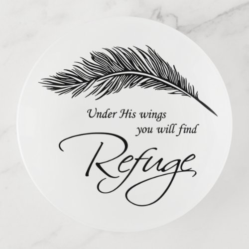 Under His Wings You Will Find Refuge Trinket Tray