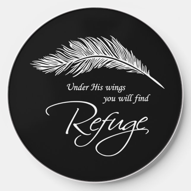 Under His Wings You Will Find Refuge Wireless Charger (Front)