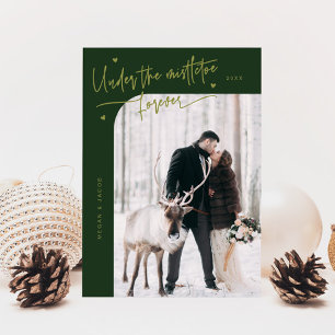 Under Mistletoe Forever Newlywed Photo Green Holiday Card