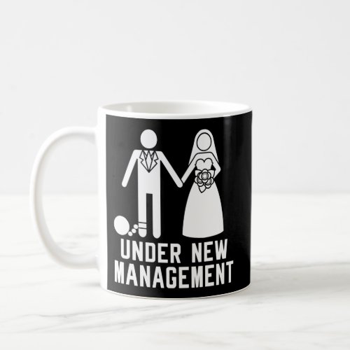 Under New Management Bachelor Party Wedding Coffee Mug