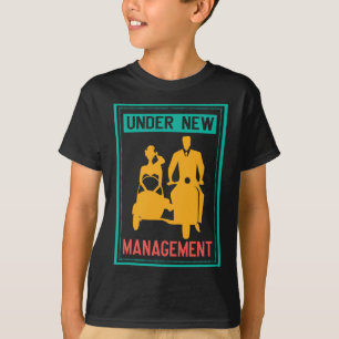Under New Management Bachelor Party Wedding Marria T-Shirt