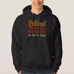 Under New Management Dad Semi Retirement Retired Hoodie