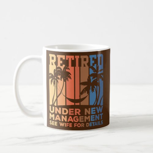 Under New Management Funny Dad Semi Retirement Coffee Mug