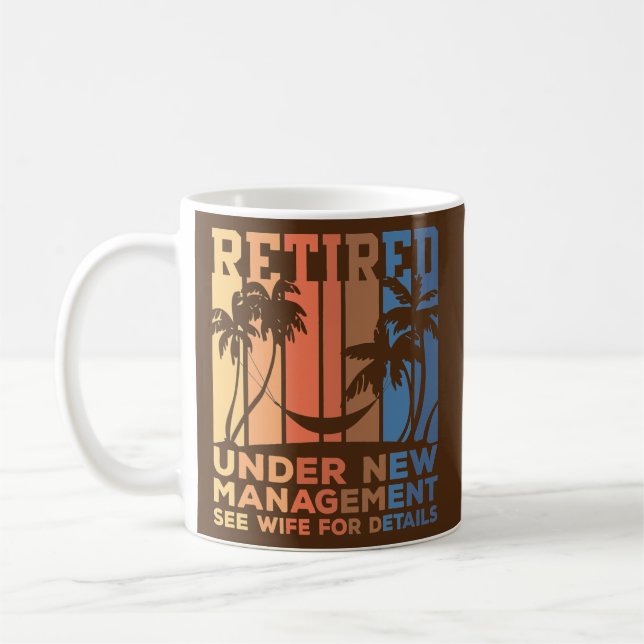 Under New Management Funny Dad Semi Retirement Coffee Mug (Left)